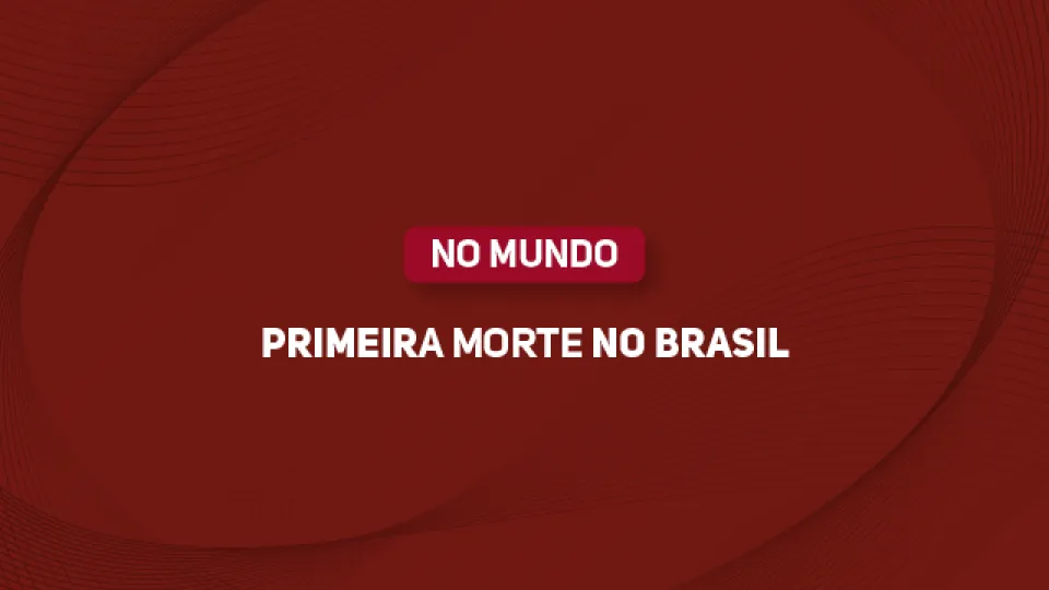 Arte com escrito: Primeira morte no Brasil